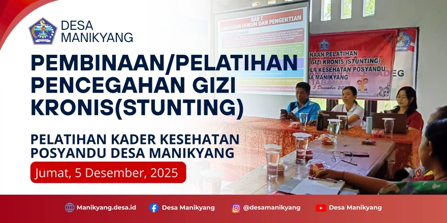 PELATIHAN KADER KESEHATAN POSYANDU DESA MANIKYANG